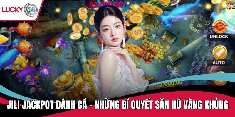 Jili Jackpot đánh cá